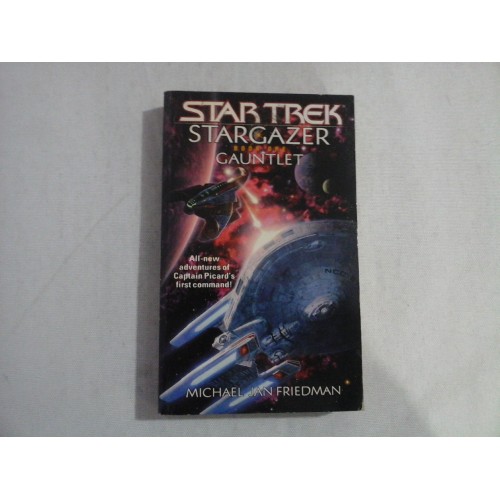 STAR TREK STARGAZER - BOOK ONE - GAUNTLET - MICHARL JAN FRIEDMAN STAR TREK STARGAZER - BOOK ONE - GAUNTLET - MICHARL JAN FRIEDMAN